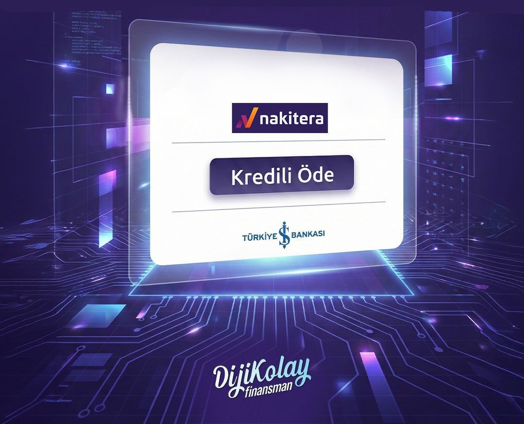 Nakitera, Türkiye İş Bankası’nın DijiKolay Finansman uygulamasıyla gerçekleştirdiği entegrasyon sayesinde