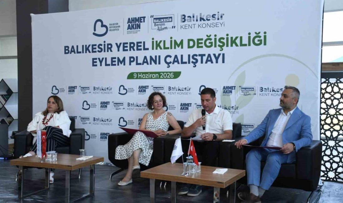 Balıkesir Büyükşehir Belediyesi tarafından, Balıkesir’in iklim değişikliğine karşı dirençliliğinin artırılması,